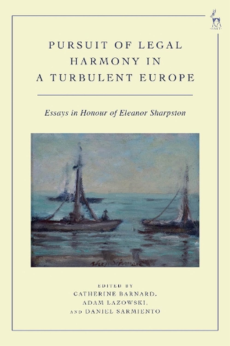 The Pursuit of Legal Harmony in a Turbulent Europe: Essays in Honour ofEleanor Sharpston/Product Detail/Reading