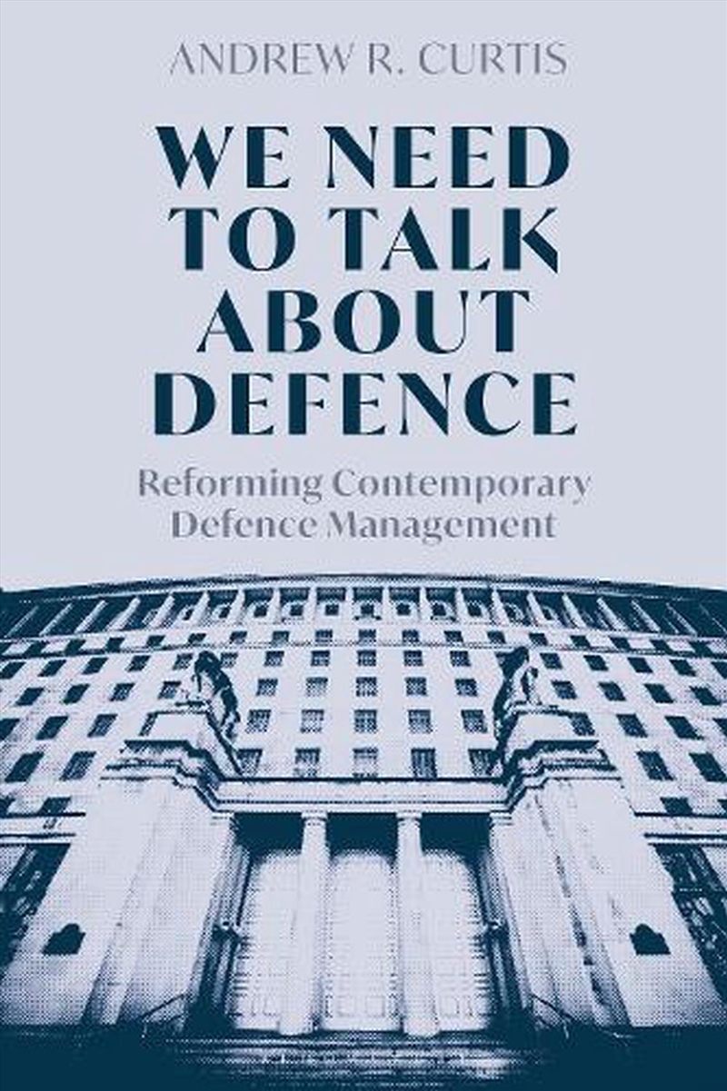 We Need to Talk About Defence: Reforming Contemporary Defence Management/Product Detail/Reading