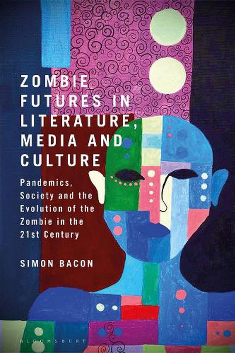 Zombie Futures in Literature, Media and Culture: Pandemics, Society andthe Evolution of the Undead i/Product Detail/Literature & Poetry