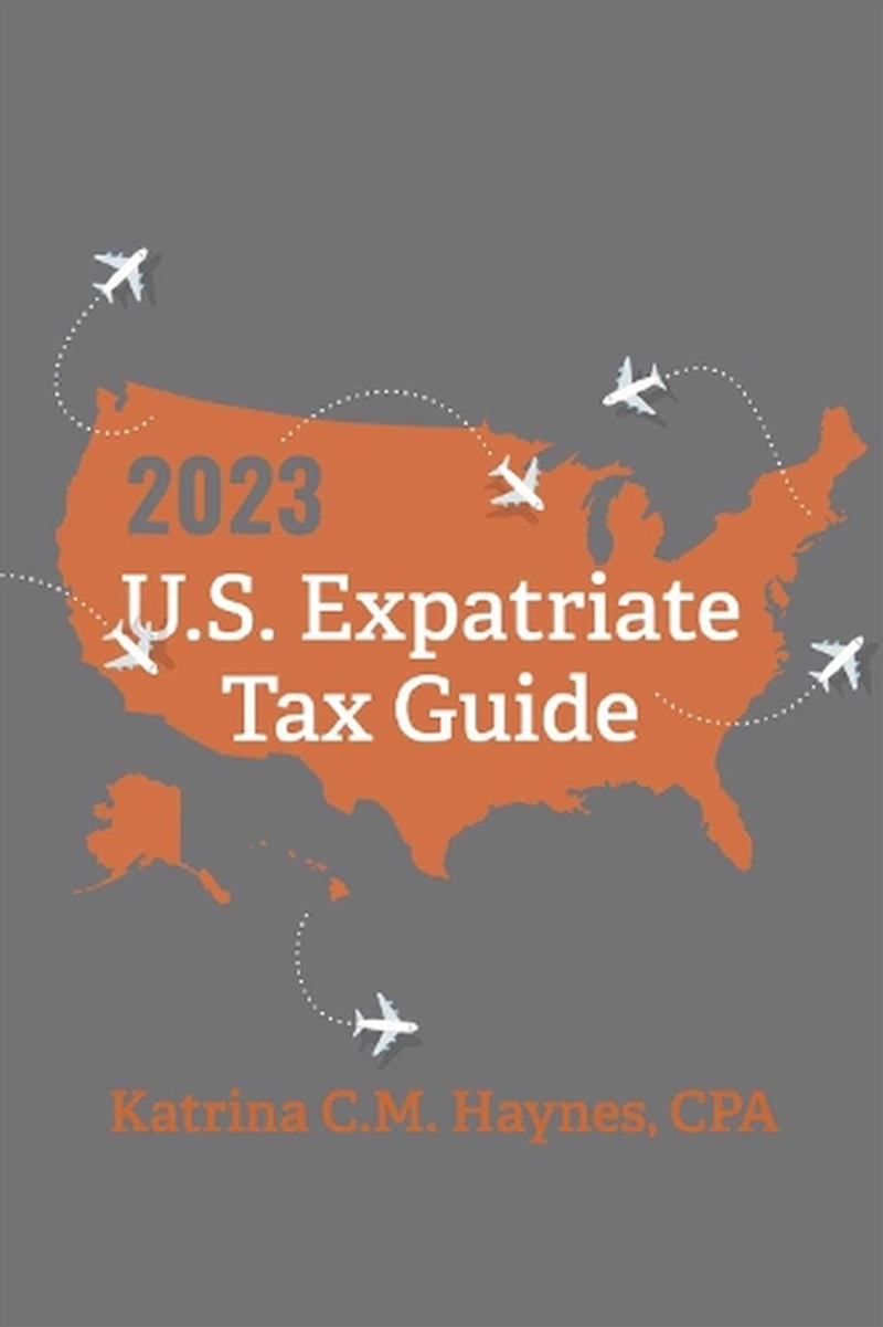 2023 U.S. Expatriate Tax Guide/Product Detail/Reading