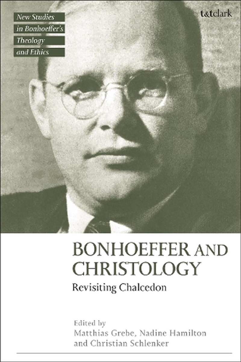 Bonhoeffer and Christology: Revisiting Chalcedon/Product Detail/Religion & Beliefs