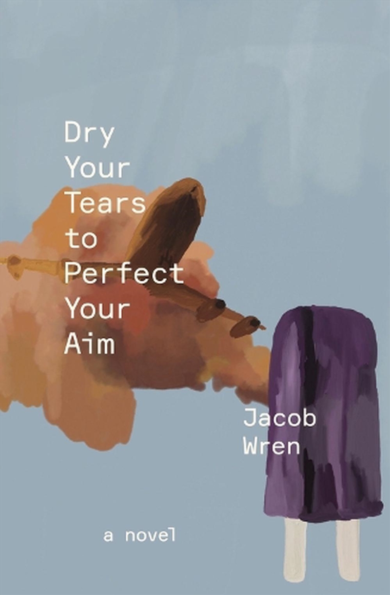 Dry Your Tears to Perfect Your Aim/Product Detail/General Fiction Books