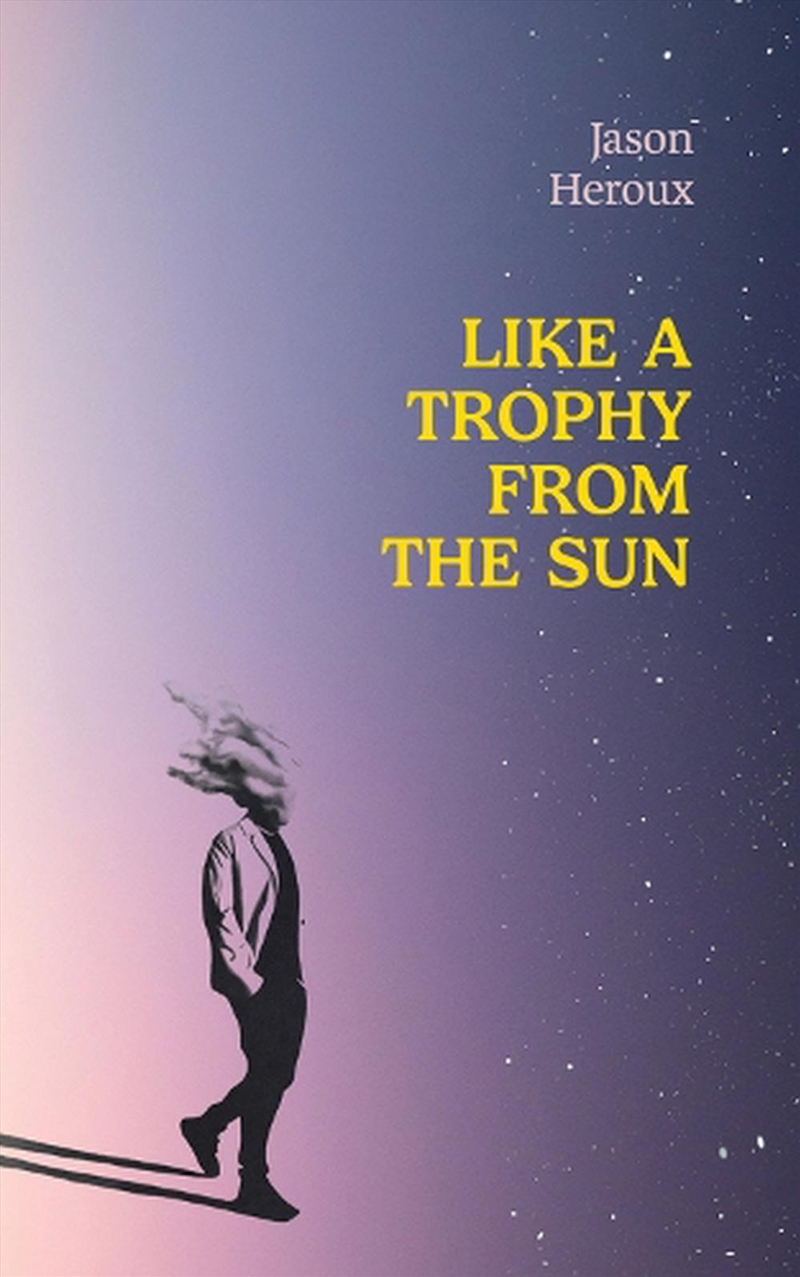 Like a Trophy from the Sun/Product Detail/Poetry