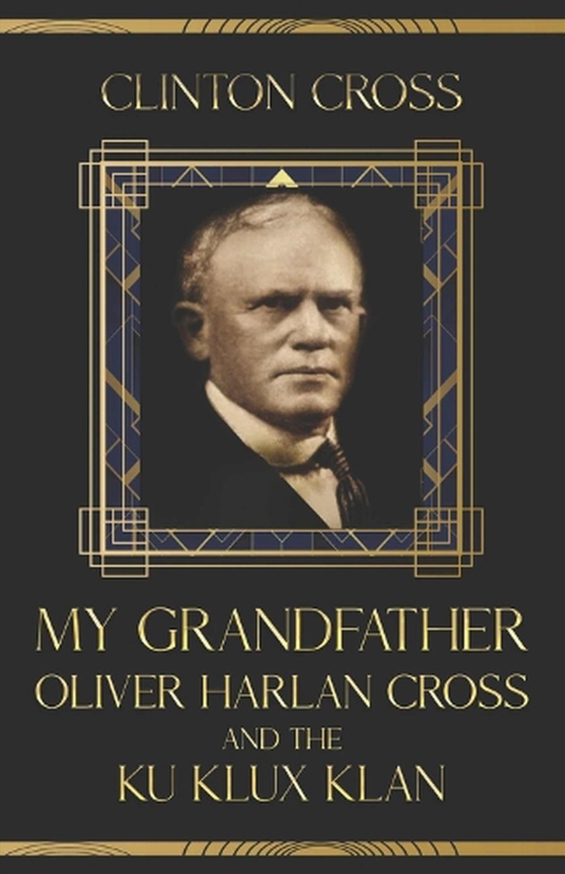 My Grandfather Oliver Harlan Cross and the Ku Klux Klan/Product Detail/Reading