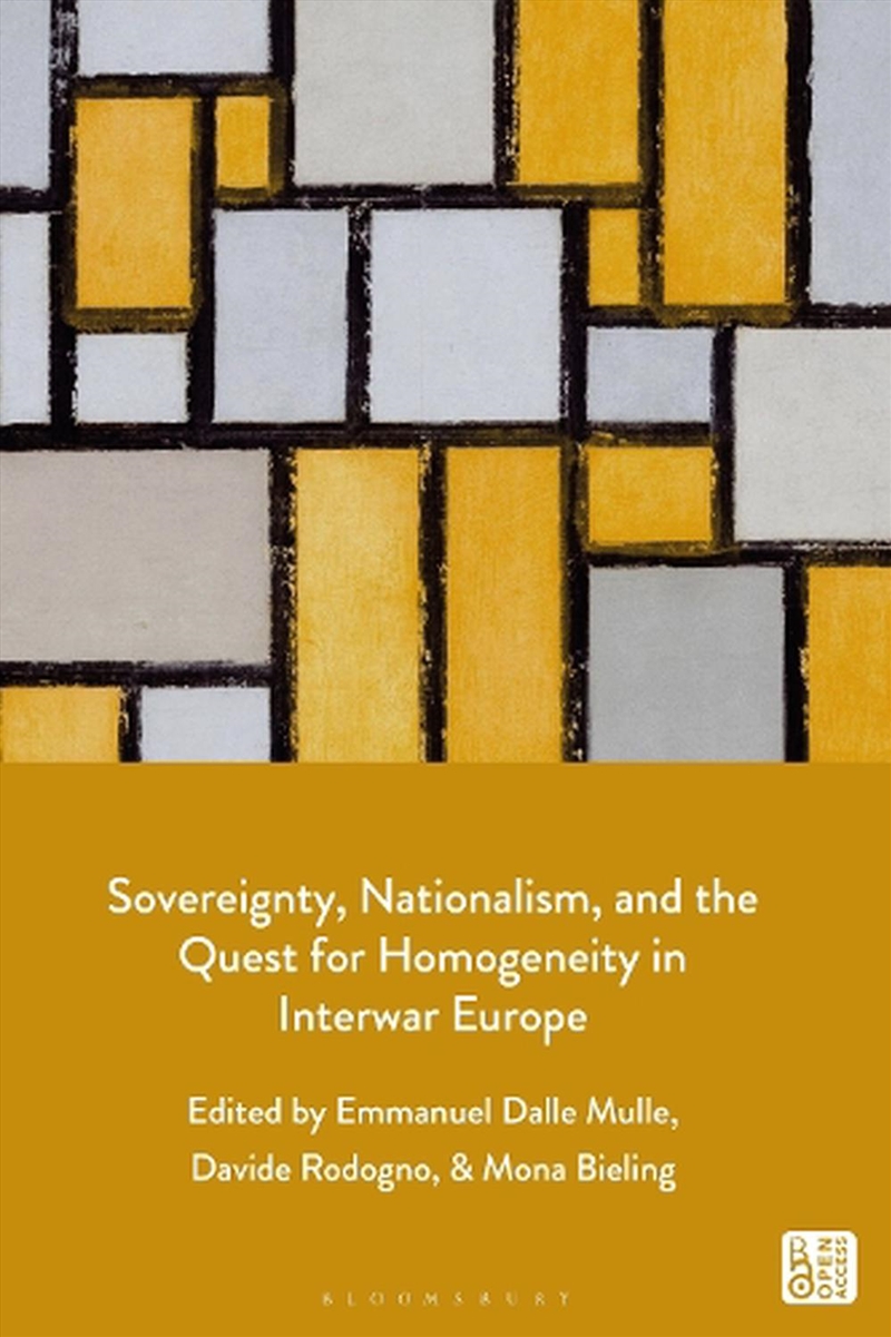 Sovereignty, Nationalism, and the Quest for Homogeneity in Interwar Europe/Product Detail/History