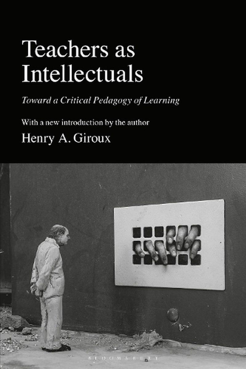 Teachers as Intellectuals: Toward a Critical Pedagogy of Learning/Product Detail/Reading