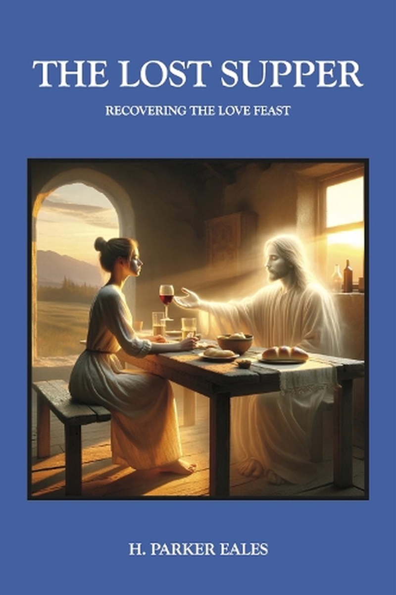 The Lost Supper - Recovering The Love Feast/Product Detail/Religion & Beliefs