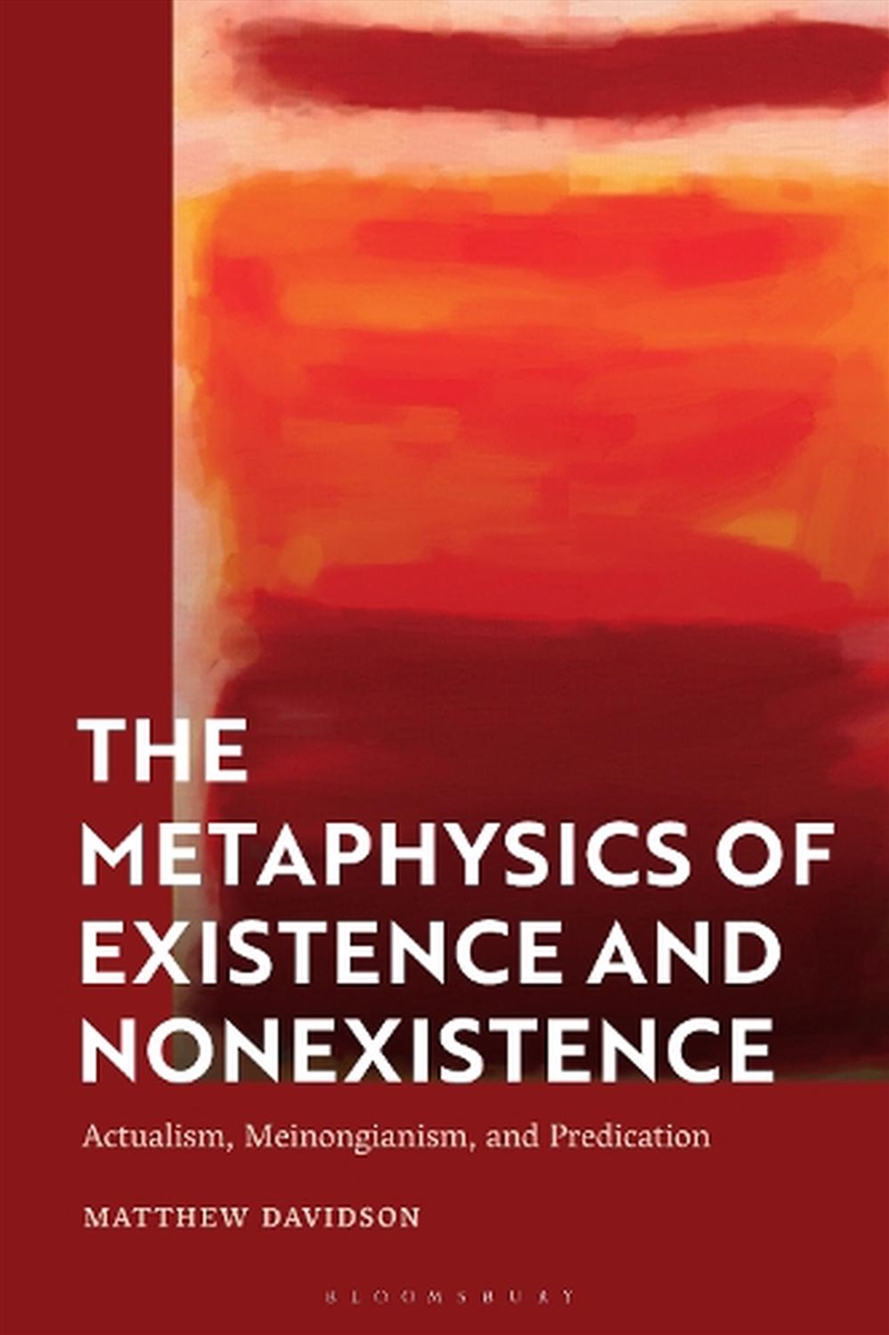 The Metaphysics of Existence and Nonexistence: Actualism, Meinongianism, and Predication/Product Detail/Reading