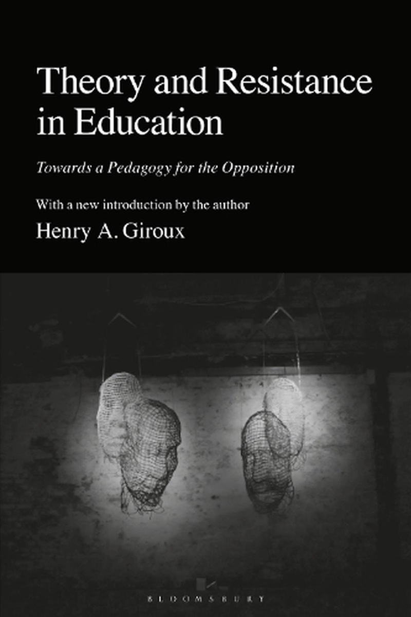 Theory and Resistance in Education: Towards a Pedagogy for the Opposition/Product Detail/Reading