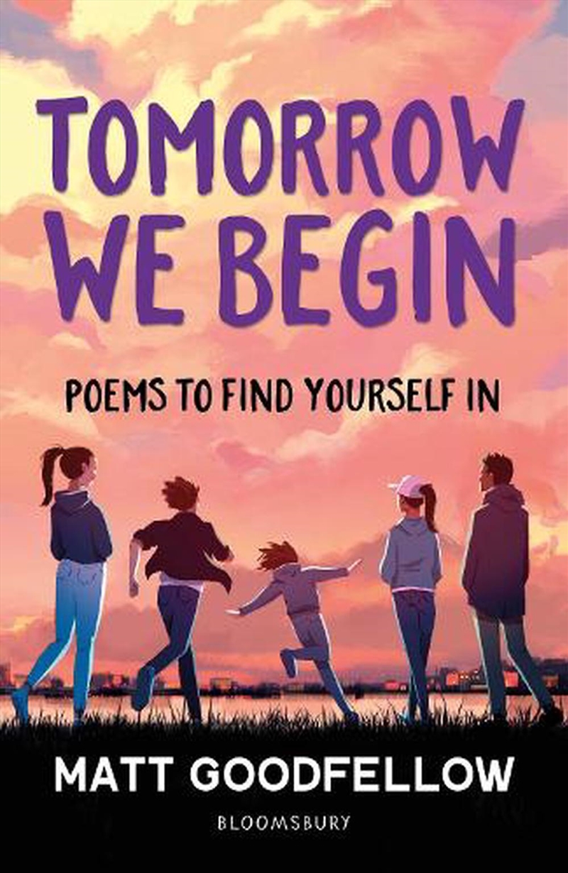 Tomorrow We Begin: Poems to find yourself in, perfect for 11+/Product Detail/Childrens Fiction Books