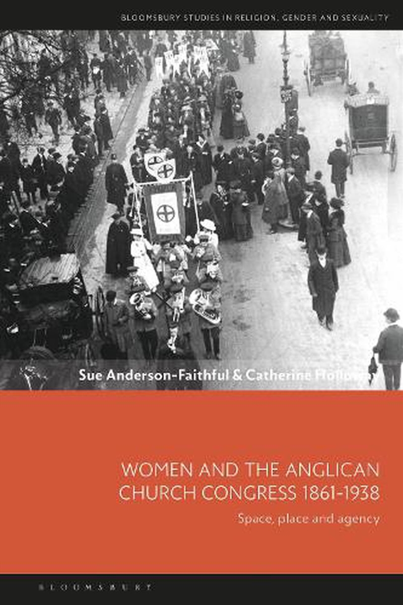 Women and the Anglican Church Congress 1861-1938: Space, Place and Agency/Product Detail/Religion & Beliefs