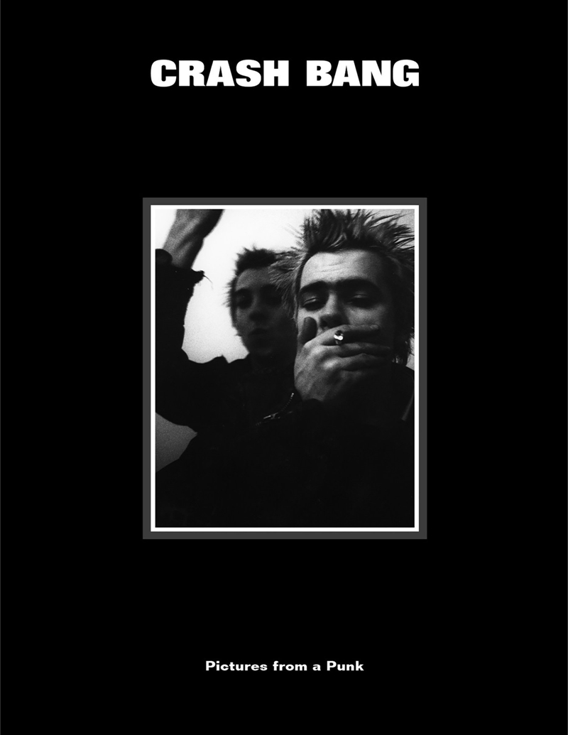 CRASH BANG: Pictures from a Punk 1976-1981/Product Detail/Photography