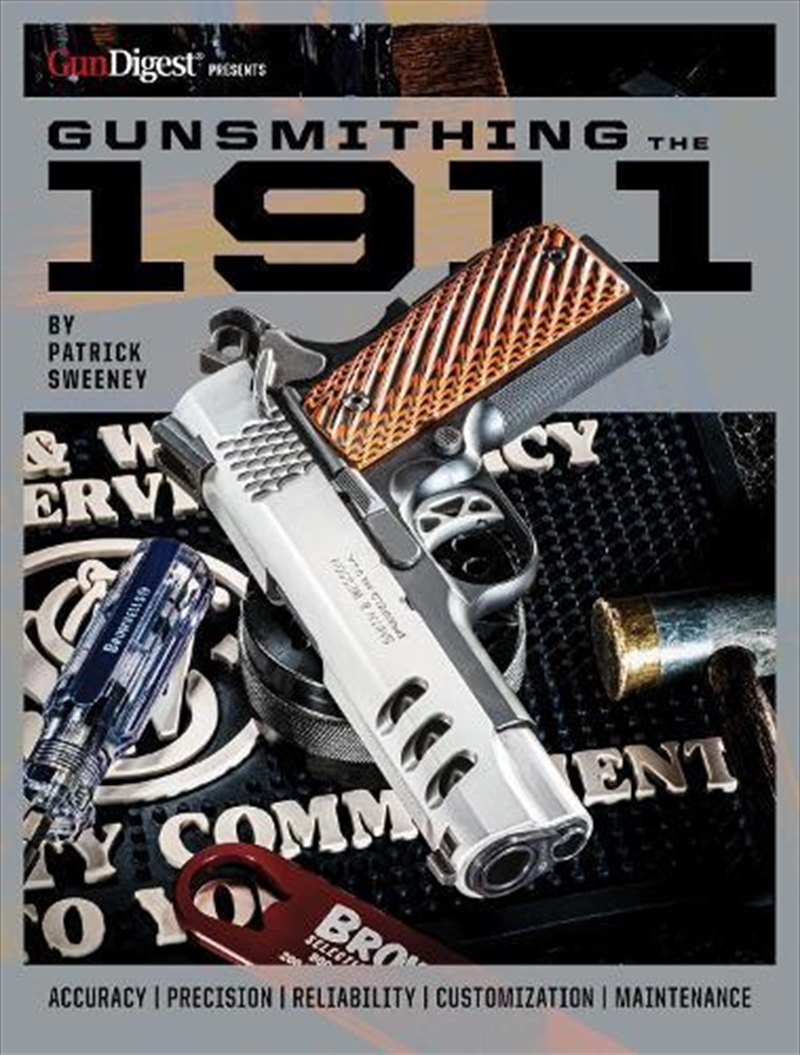 Gunsmithing the 1911: The Bench Manual/Product Detail/Sport & Recreation