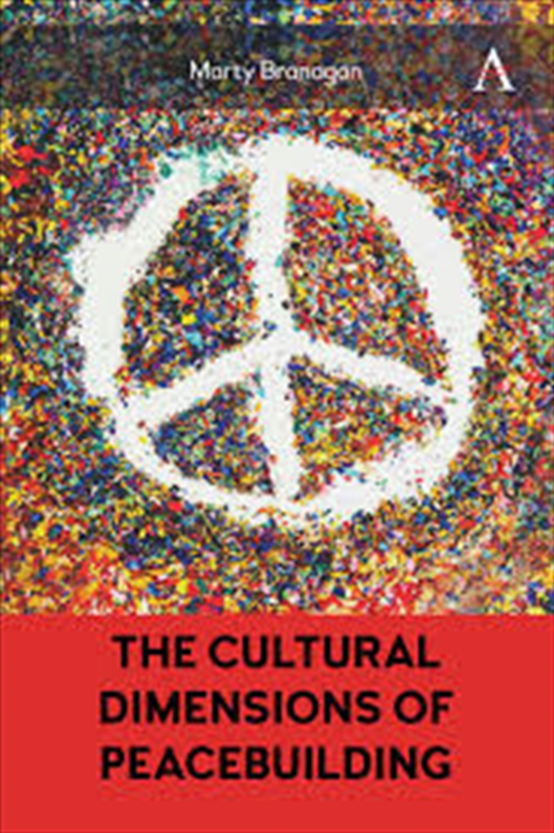 The Cultural Dimensions of Peacebuilding/Product Detail/Society & Culture