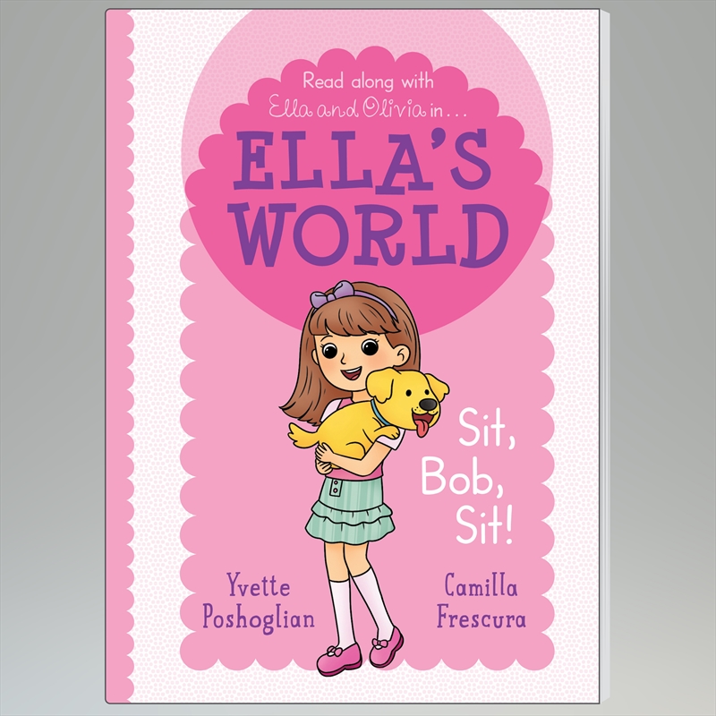 Sit, Bob, sit! (Ella's World #1)/Product Detail/Childrens Fiction Books