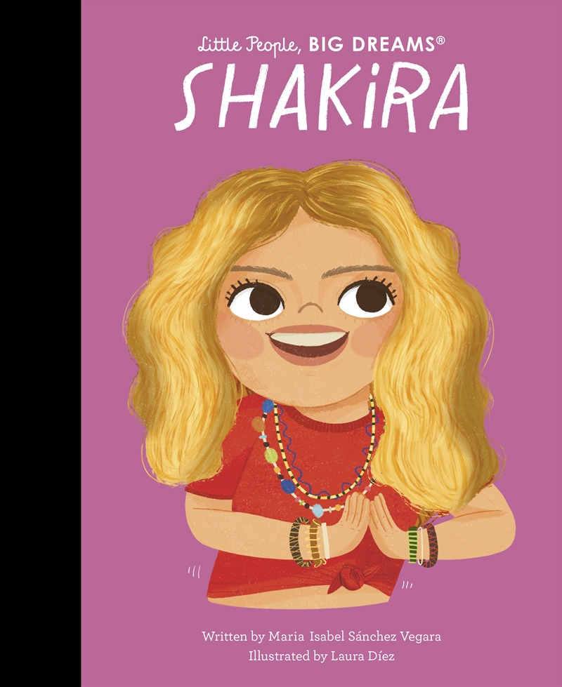 Shakira (Little People, Big Dreams)/Product Detail/Childrens