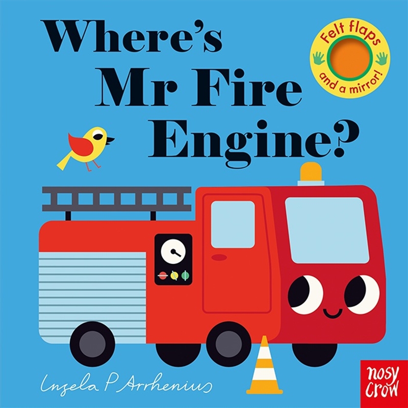 Where's Mr Fire Engine? (Felt Flaps)/Product Detail/Early Childhood Fiction Books