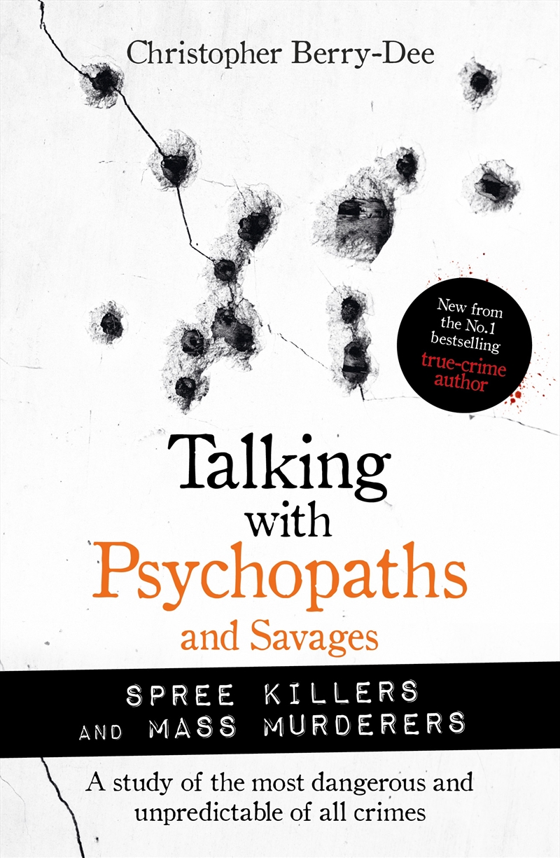 Talking with Psychopaths and Savages: Mass Murderers and Spree Killers/Product Detail/True Crime