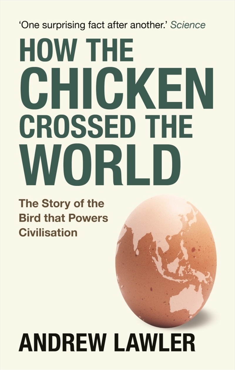 How the Chicken Crossed the World: The Story of the Bird that Powers Civilization/Product Detail/Science