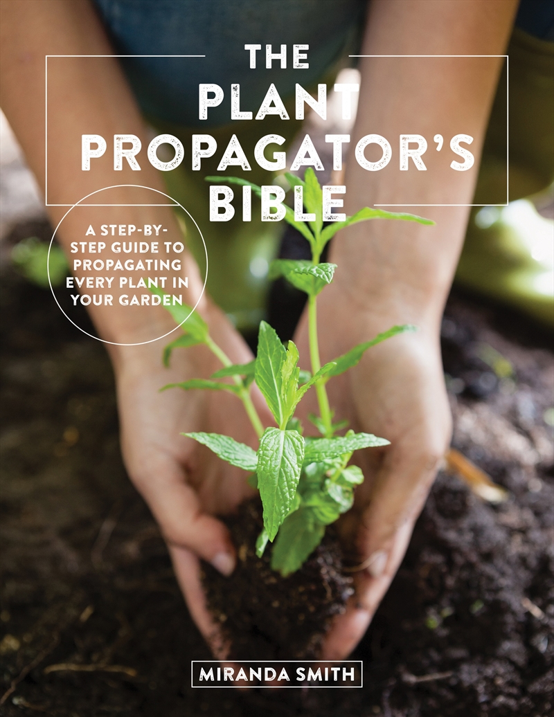 The Plant Propagator's Bible/Product Detail/Gardening