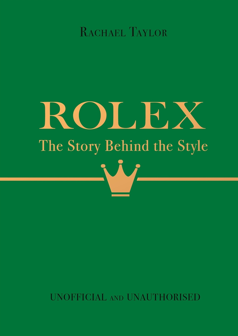 Rolex: The Story Behind the Style/Product Detail/Fashion & Style Guides