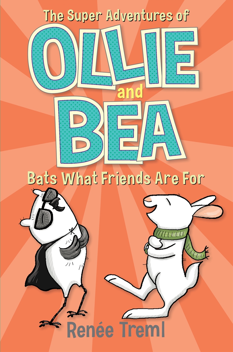 Bats What Friends Are For: The Super Adventures of Ollie and Bea 4/Product Detail/Childrens Fiction Books