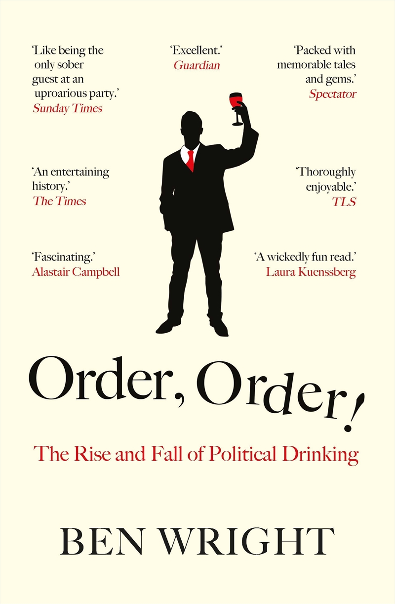 Order, Order!: The Rise and Fall of Political Drinking/Product Detail/Politics & Government