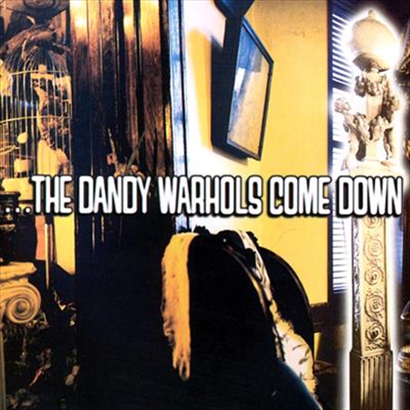 ...The Dandy Warhols Come Down/Product Detail/Rock/Pop