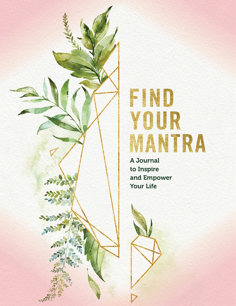 Find Your Mantra Journal: A Journal to Inspire and Empower Your Life (Volume 5) (Everyday Inspiratio/Product Detail/Reading