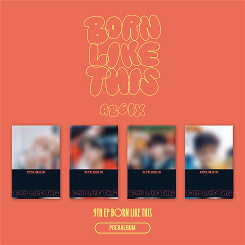 AB6IX - 9TH EP [BORN LIKE THIS] (POCAALBUM) RANDOM/Product Detail/World