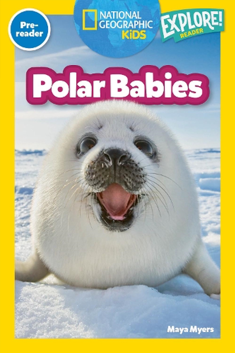 Polar Babies (National Geographic Kids Explore! Readers, Pre-Reader)/Product Detail/Childrens