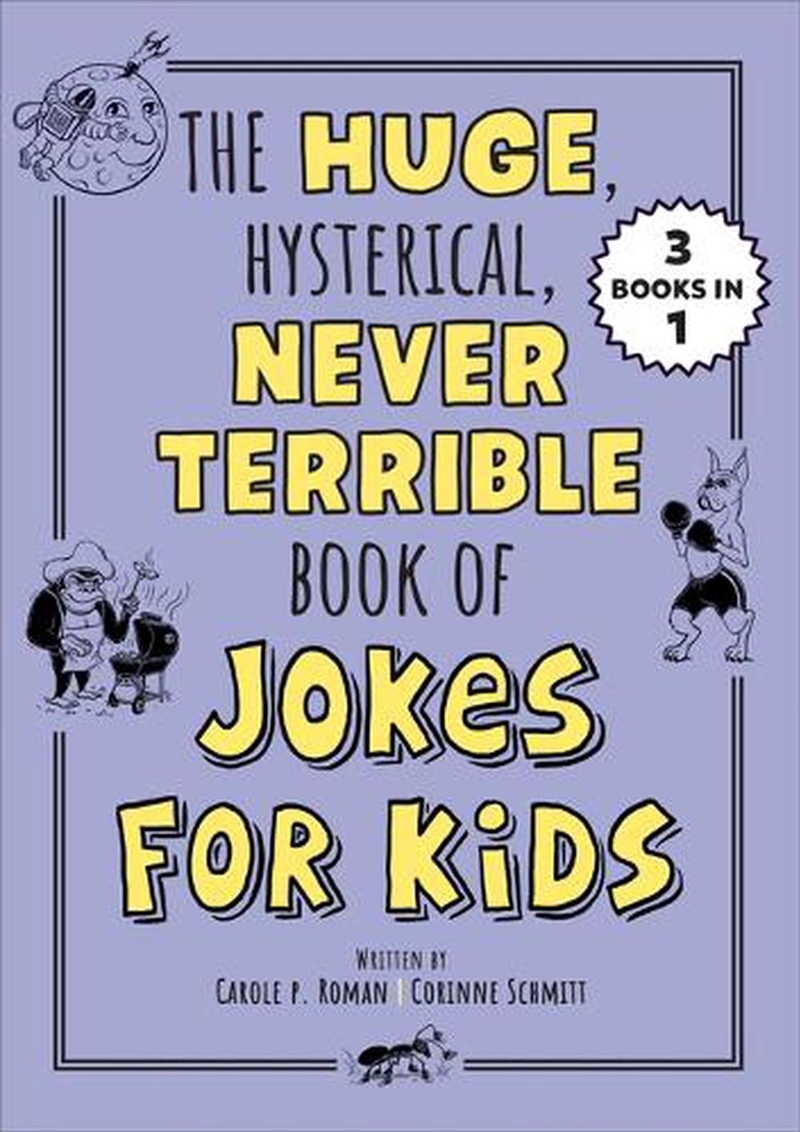 Huge, Hysterical, Never Terrible Book Of Jokes For Kids/Product Detail/Childrens