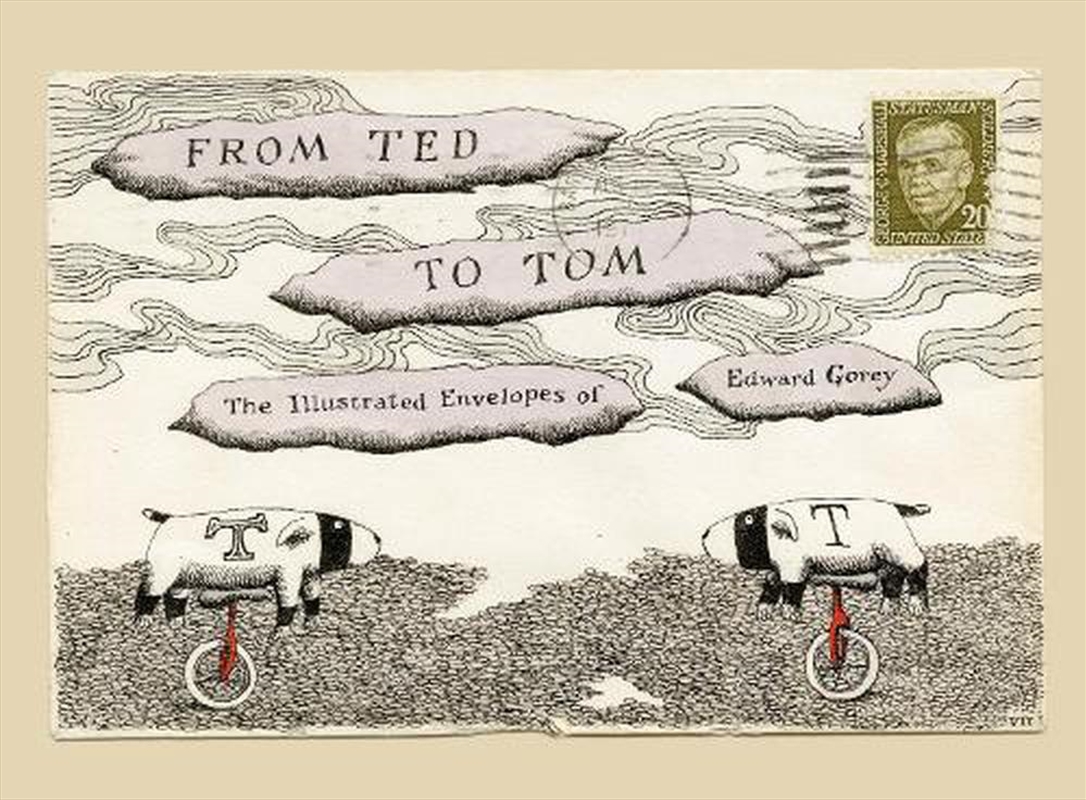 From Ted To Tom: The Illustrated Envelopes Of Edward Gorey/Product Detail/Reading