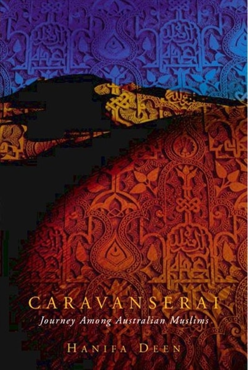 Caravanserai: Journey Among Australian Muslims/Product Detail/Society & Culture