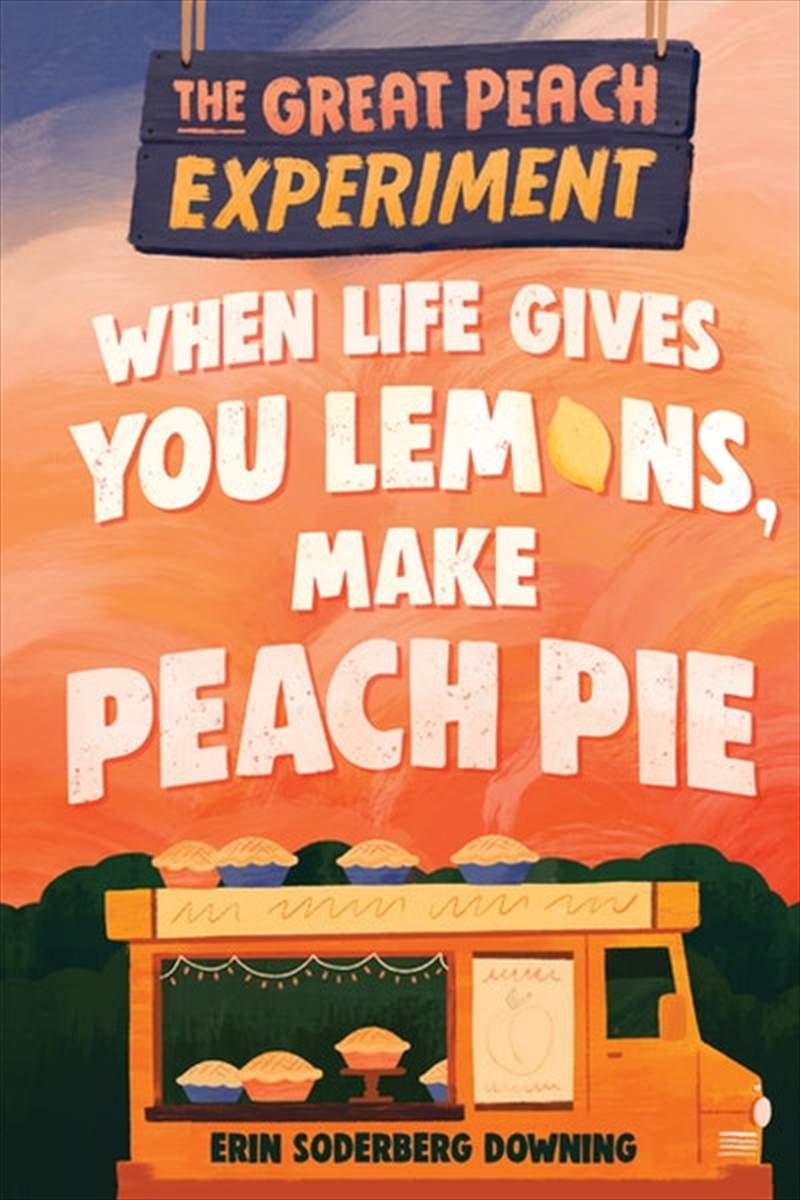 Great Peach Experiment 1: When Life Gives You Lemons Make Peach Pie/Product Detail/Childrens Fiction Books