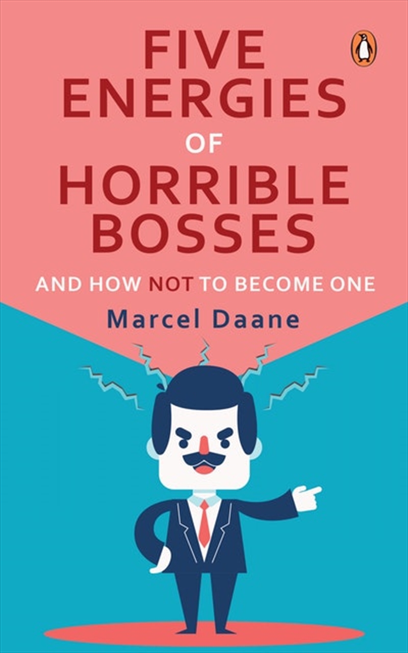 Five Energies of Horrible Bosses...And How Not to Become One/Product Detail/Business Leadership & Management