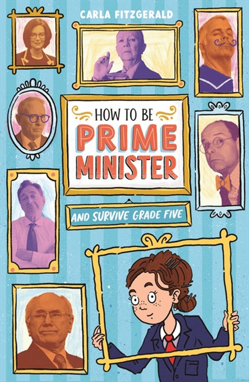 How to be Prime Minister and Survive Grade Five/Product Detail/Childrens Fiction Books