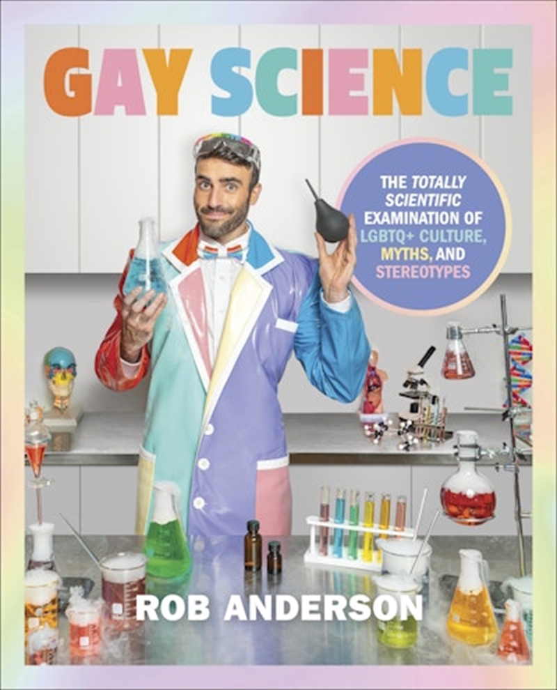 Gay Science: The Totally Scientific Examination of LGBTQ+ Culture Myths and Trends/Product Detail/Society & Culture