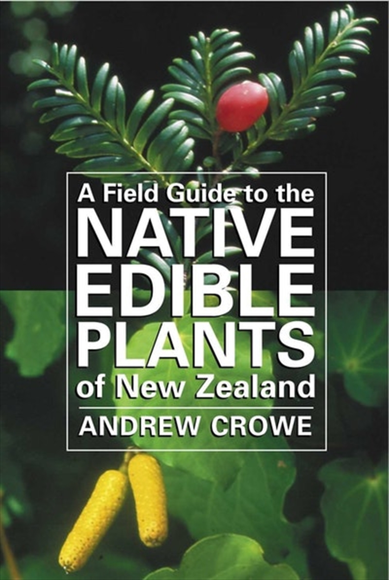 Field Guide to the Native Edible Plants of New Zealand/Product Detail/Sport & Recreation