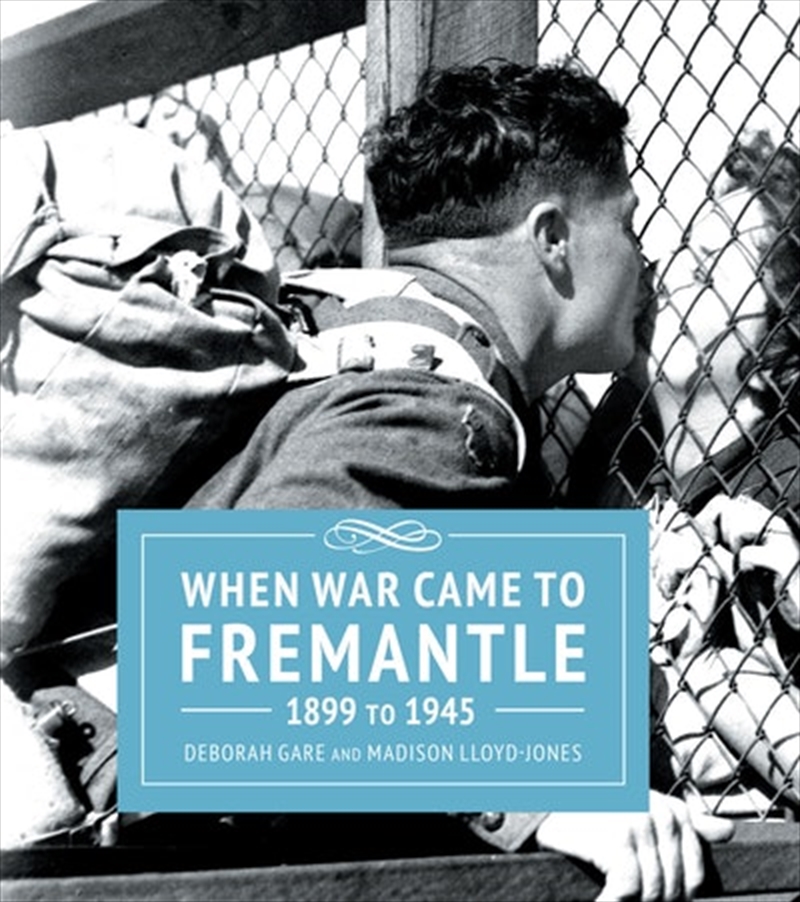 When War Came to Fremantle 1899-1945/Product Detail/History