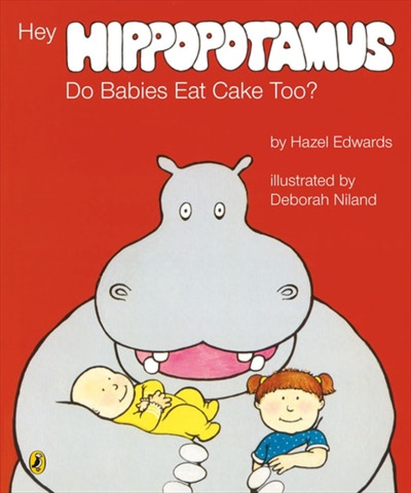 Hey Hippopotamus Do Babies Eat Cake Too?/Product Detail/Early Childhood Fiction Books