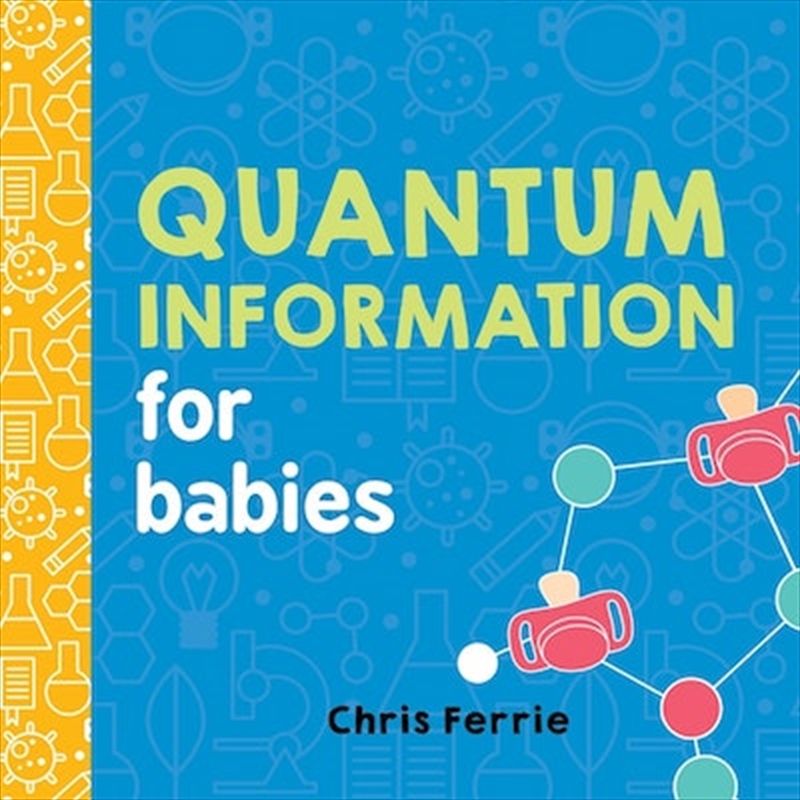 Quantum Information for Babies/Product Detail/Early Childhood Fiction Books