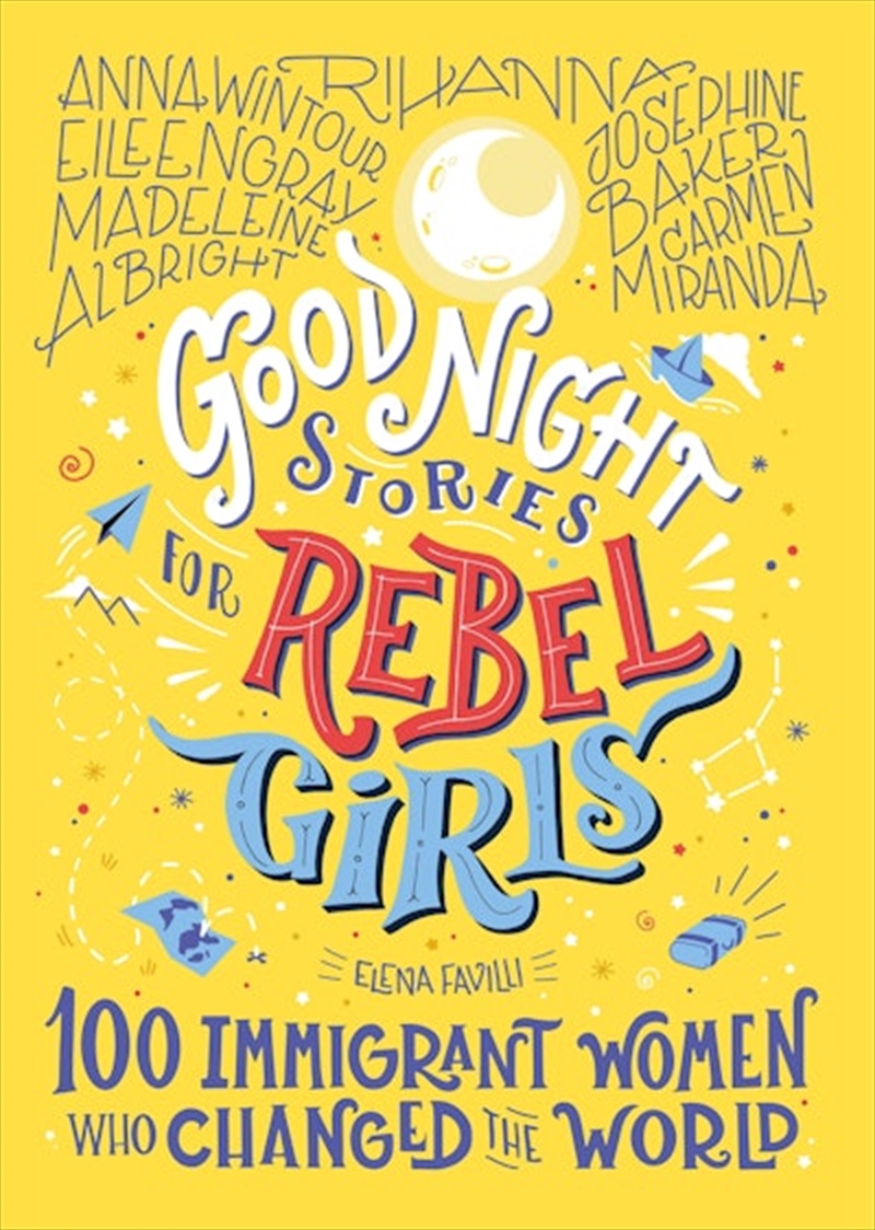 Good Night Stories for Rebel Girls: 100 Immigrant Women Who Changed the World/Product Detail/Childrens