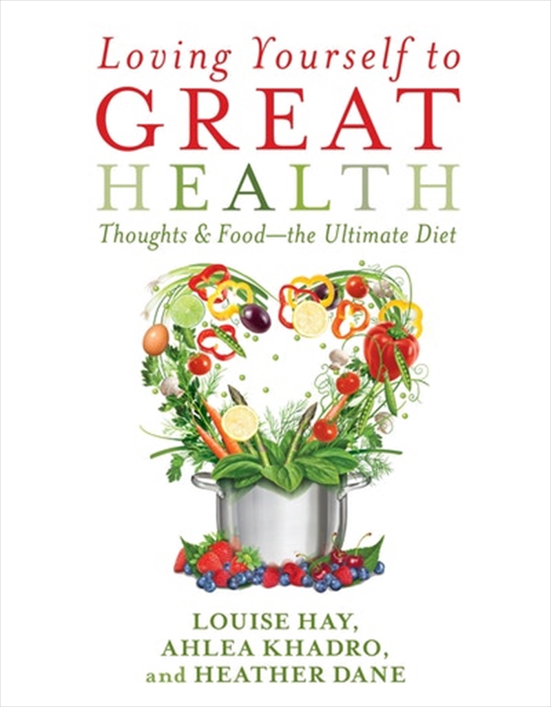 Loving Yourself to Great Health: Thoughts and Food - The Ultimate Diet/Product Detail/Family & Health