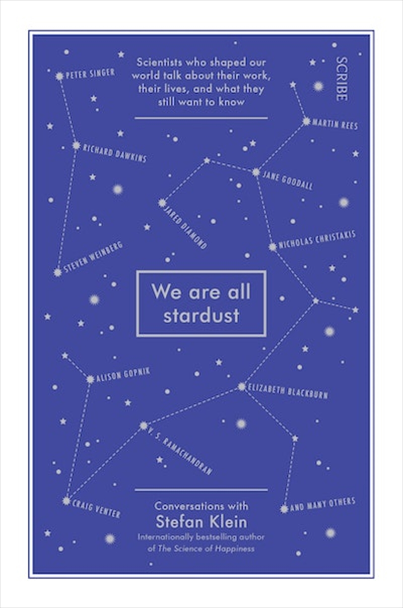 We are all Stardust: scientists who shaped our world talk about their work their lives and what they/Product Detail/Reading