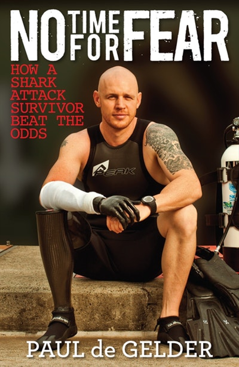 No Time for Fear: How a shark attack survivor beat the odds/Product Detail/Sport & Recreation