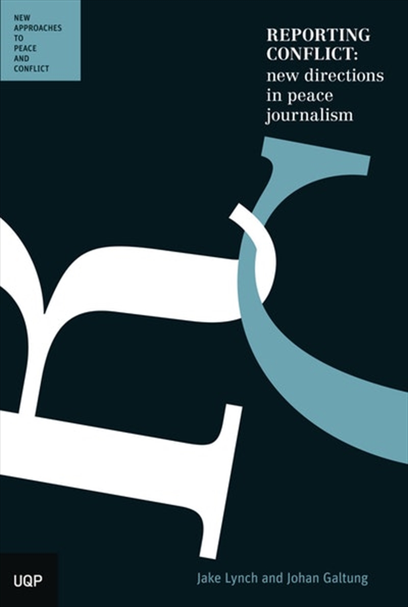 Reporting Conflict: New Directions in Peace Journalism/Product Detail/Reading