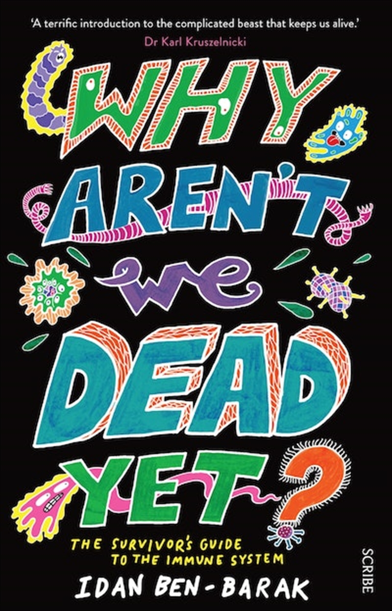 Why Aren't We Dead Yet?: The Survivor's Guide to the Immune System/Product Detail/Science