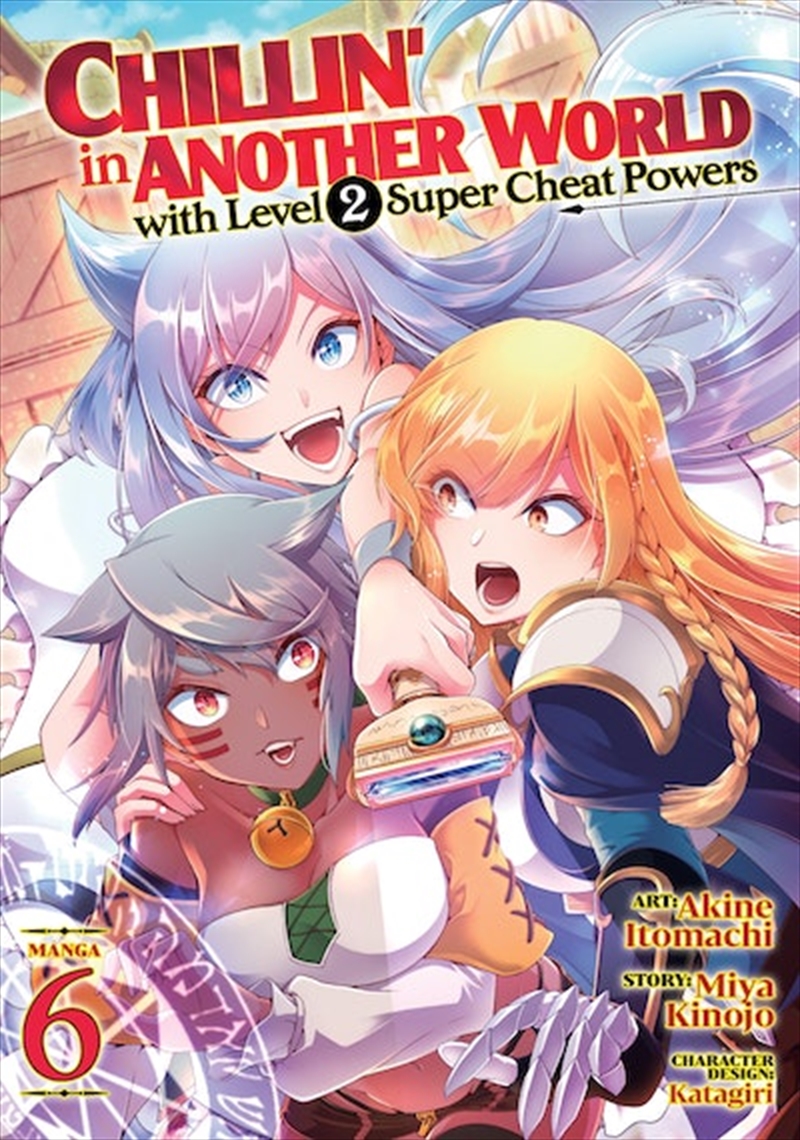 Chillin' in Another World with Level 2 Super Cheat Powers (Manga) Vol. 6/Product Detail/Graphic Novels