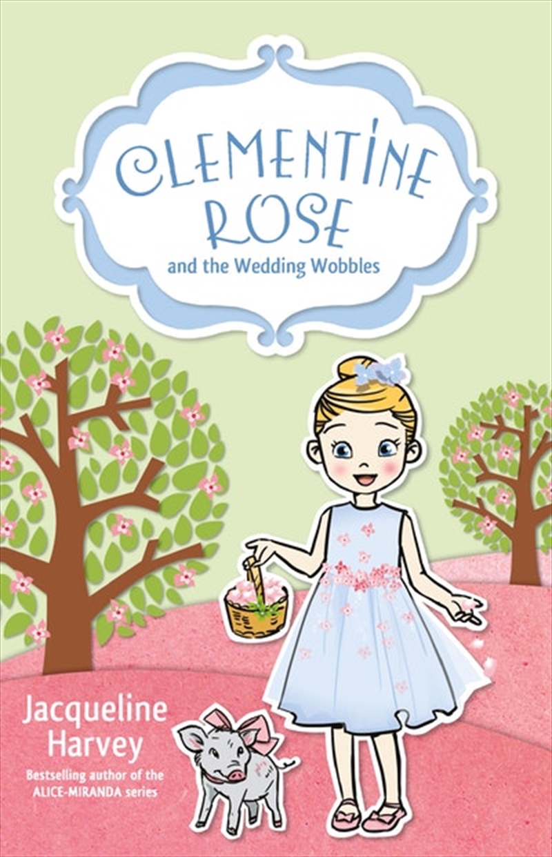 Clementine Rose and the Wedding Wobbles 13/Product Detail/Childrens Fiction Books